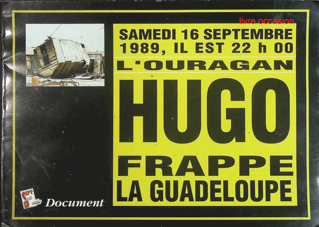 L'ouragan Hugo frappe la Guadeloupe 16 septembre 1989 - Sept Mag - livre magazine