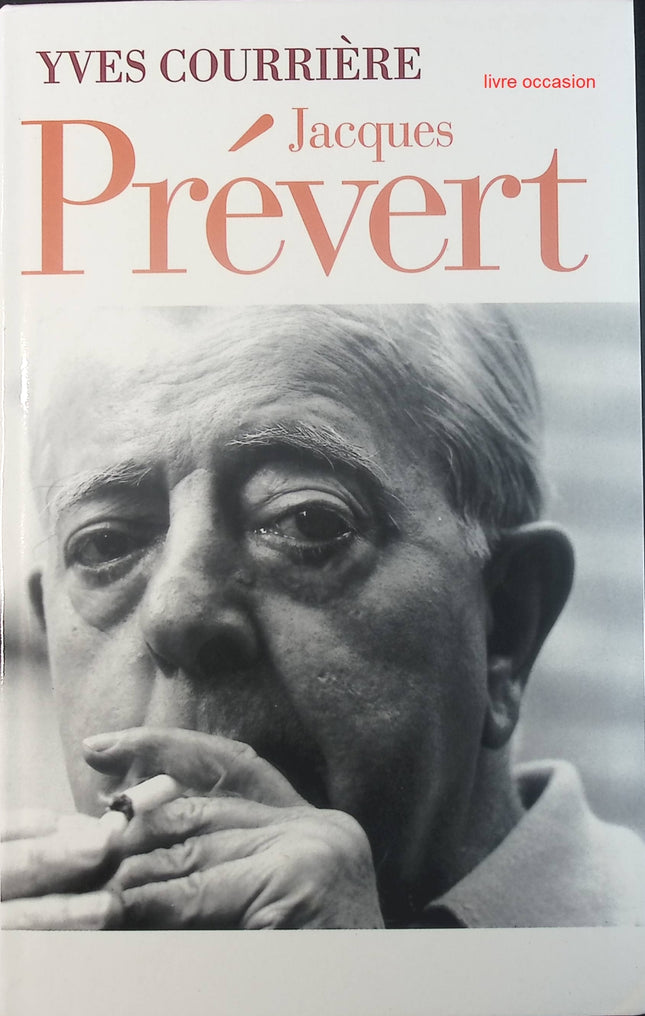 Jacques Prévert - Yves Courrière - Livre
