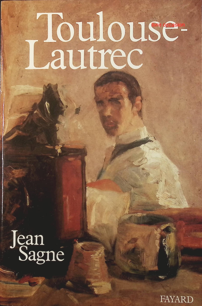 Toulouse-Lautrec - Jean Sagne - Livre