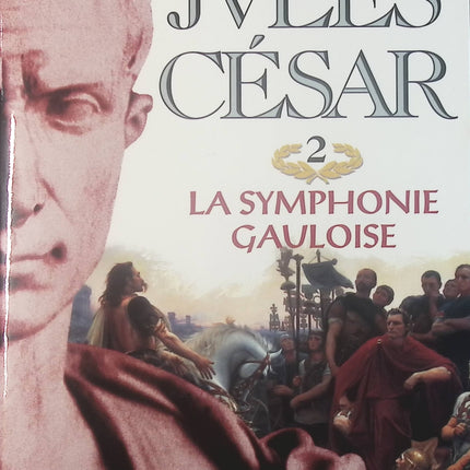 Jules César, tome 2 : La Symphonie gauloise - Roger Caratini - Livre