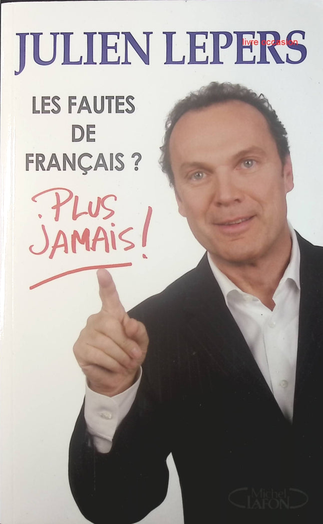 Les fautes de français ? : Plus jamais ! - Julien Lepers - Livre