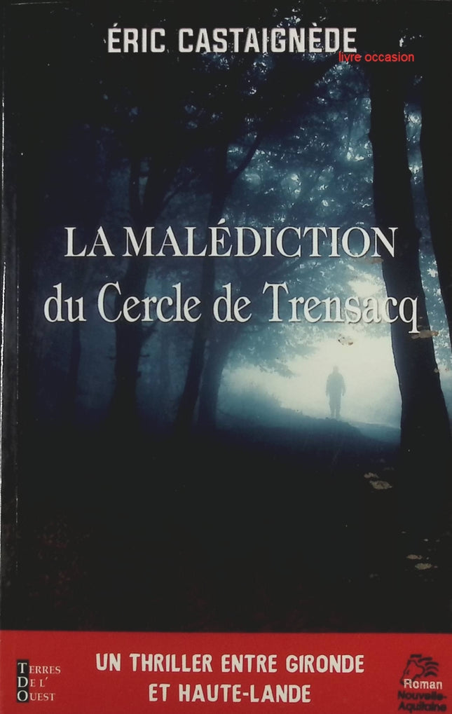 La malédiction du Cercle de Trensacq - Eric Castaignède - Livre