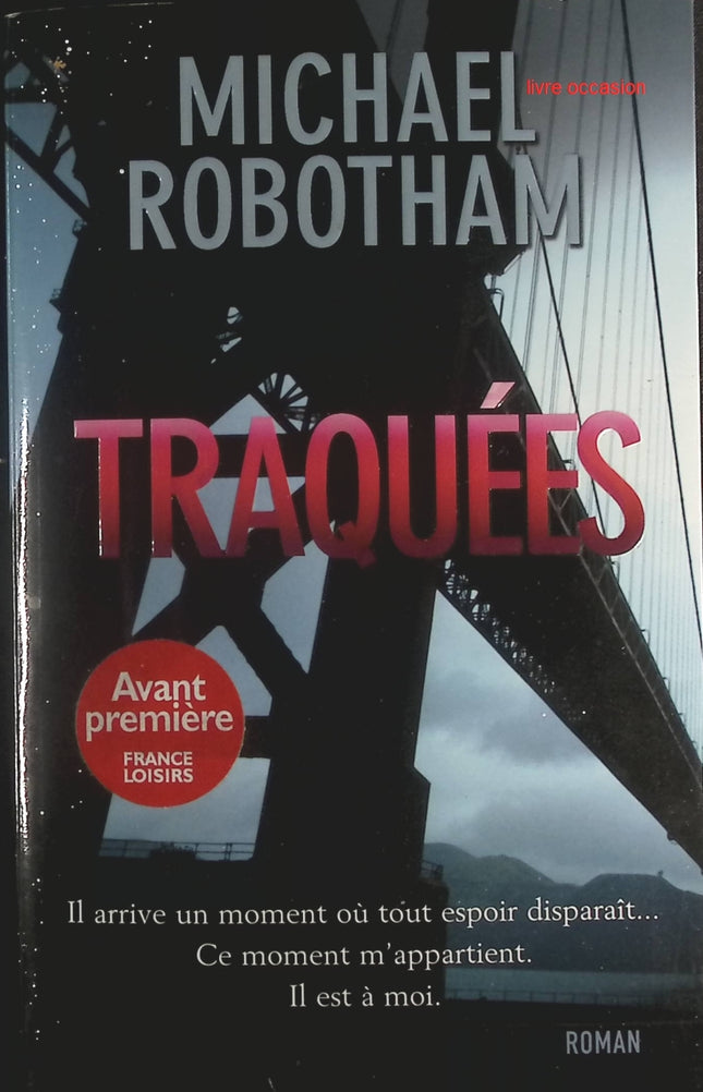 Traquées – Michael Robotham – Thriller psychologique enquête disparition suspense Australie – Livre d’occasion - Livre