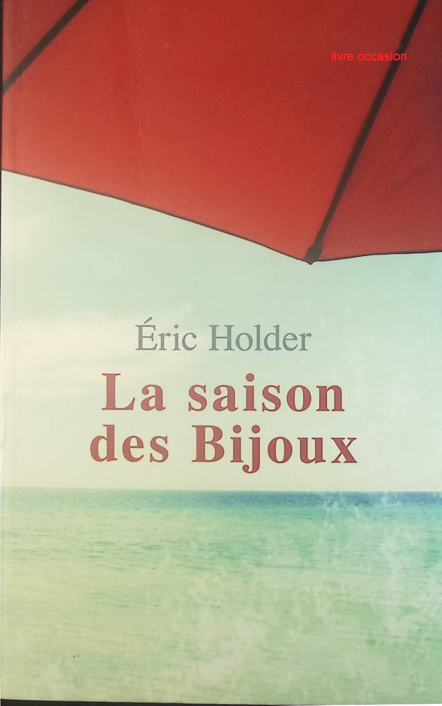 La saison des bijoux - Eric Holder - Livre