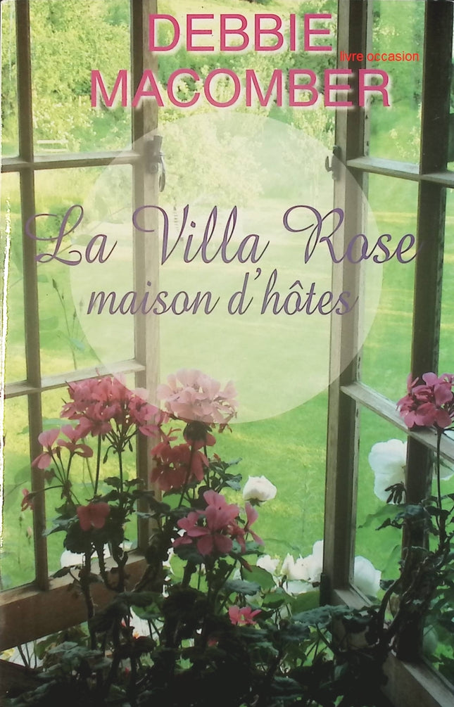 La villa Rose, maison d'hôtes - Debbie Macomber - Livre