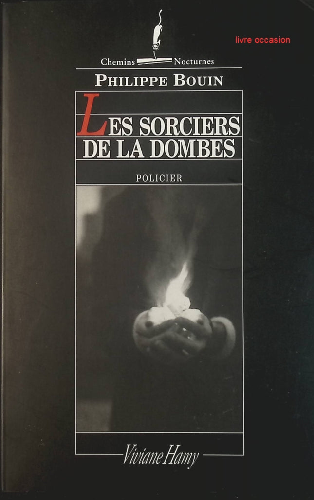 Les Sorciers de la Dombes - Philippe Bouin - Livre