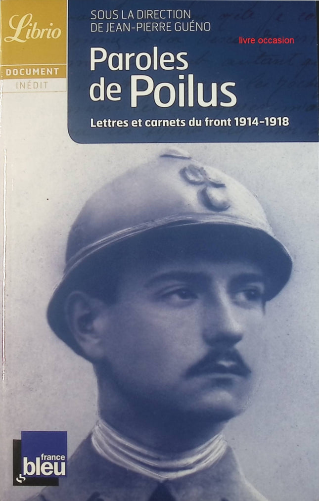 Paroles de poilus : Lettres de la Grande Guerre - Jean-Pierre Guéno - Livre
