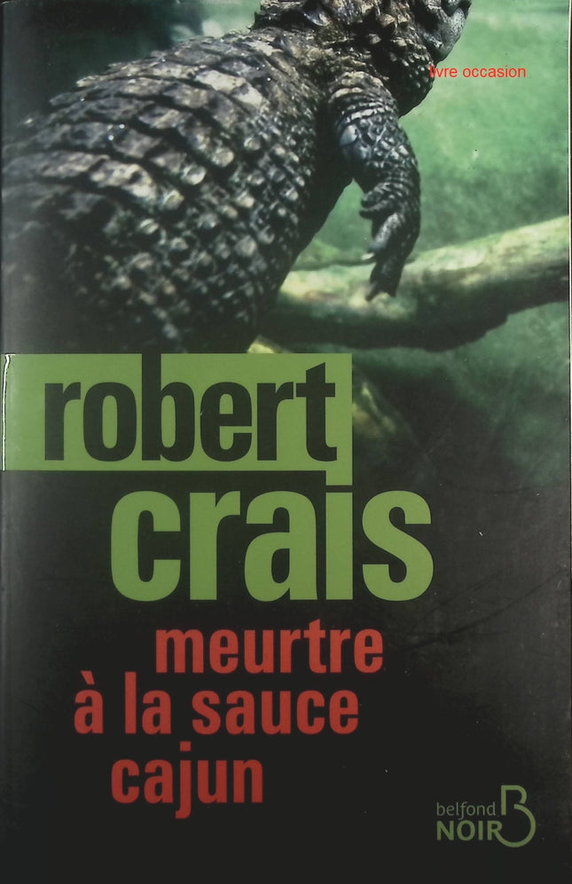 Meurtre à la sauce cajun - Robert Crais - Livre