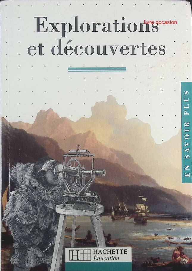 Explorations et découvertes - Dominique Joly - Livre