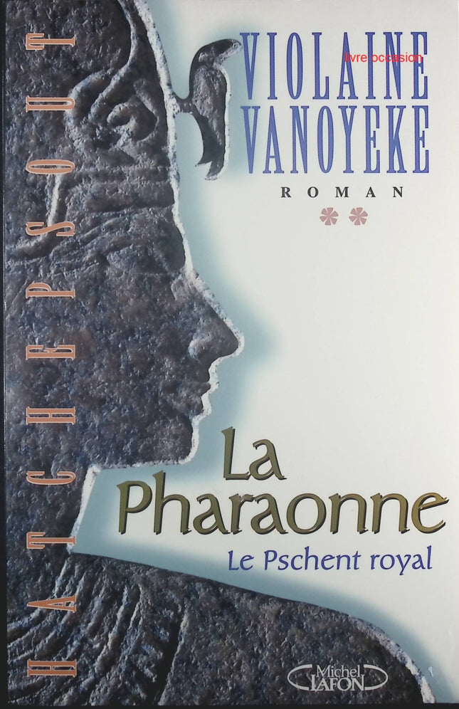 La Pharaonne, tome 2 : Le Pschent royal - Violaine Vanoyeke - Livre