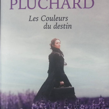 Les Couleurs du destin - Mireille Pluchard - Livre