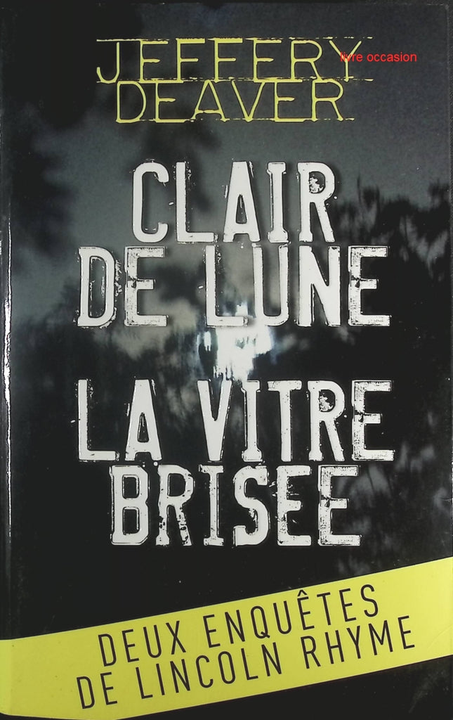 Clair de lune  la vitre brisée - Jeffery Deaver - Livre