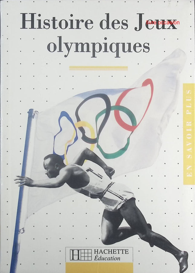 Histoire des Jeux Olympiques - Françoise Inizan - Livre