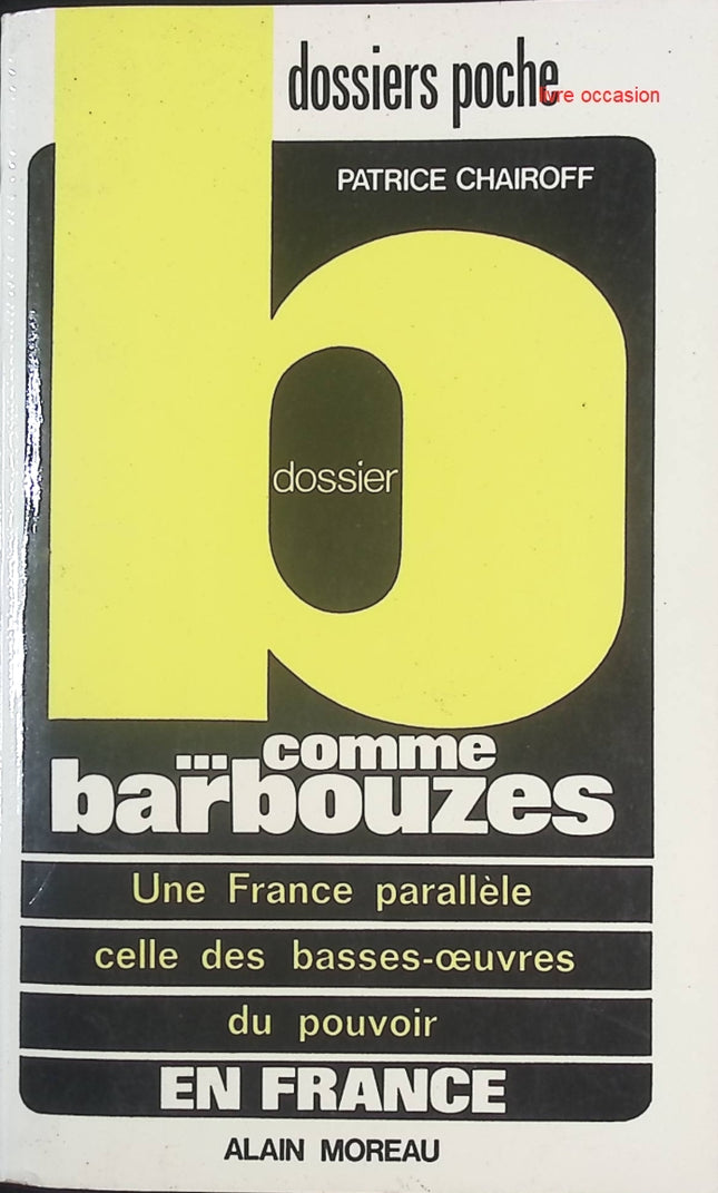 Dossier B… comme barbouzes – Patrice Chairoff | Enquête sur les services secrets et opérations clandestines - livre