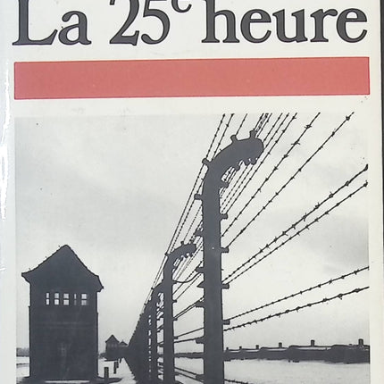 La vingt-cinquième heure – Virgil Gheorghiu | Grand roman historique sur la Seconde Guerre mondiale - livre