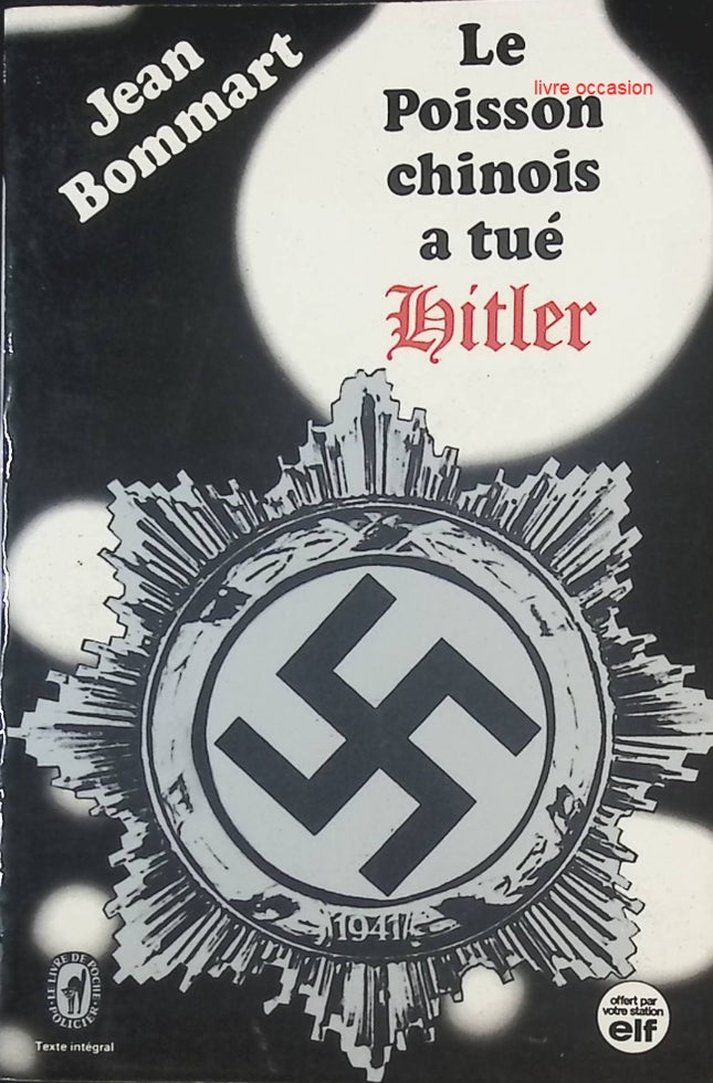 Le poisson chinois a tué Hitler – Jean Bommart | Roman satirique et uchronie historique - livre