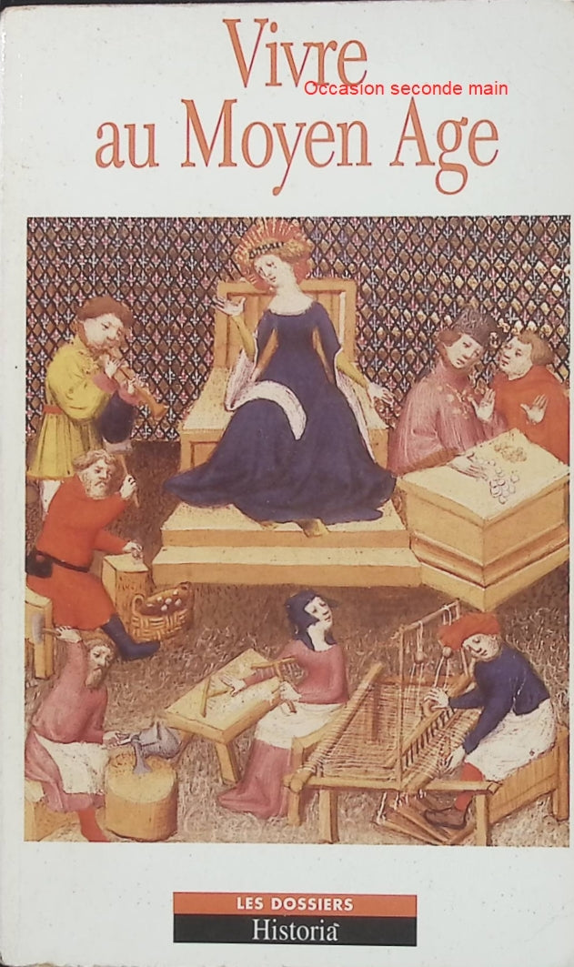Vivre au Moyen Âge - Collectif | Histoire de la vie quotidienne médiévale, société, coutumes et mentalités | Livre d'occasion - Livre