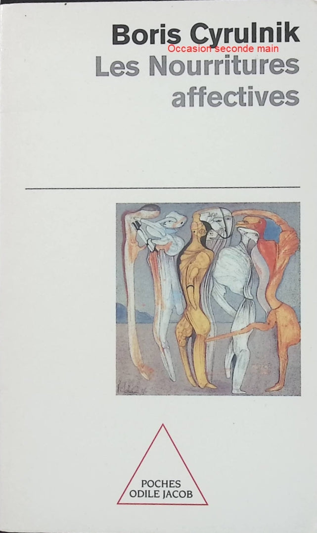 Les Nourritures affectives - Boris Cyrulnik | Psychologie, attachement, émotions et relations humaines | Essai d'occasion - Livre