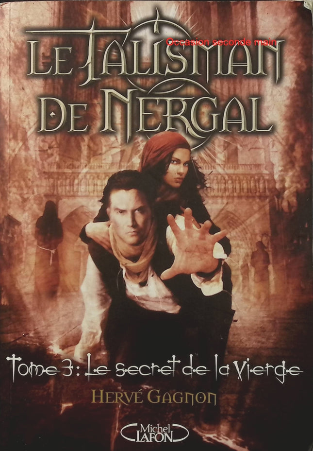 Le Talisman de Nergal Tome 3 – Le Secret de la Vierge – Hervé Gagnon – Roman historique, aventure, mystères anciens et quête - Livre