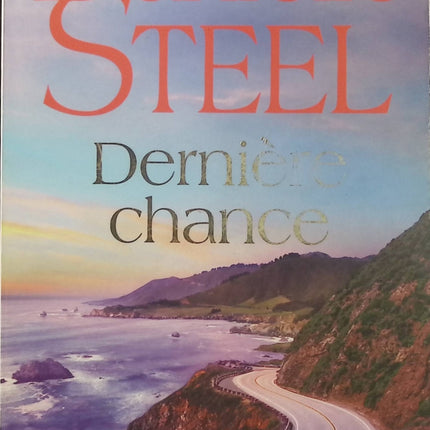 Dernière Chance – Danielle Steel, roman sentimental sur les secondes chances, les choix de vie et la possibilité de retrouver le bonheur - Livre