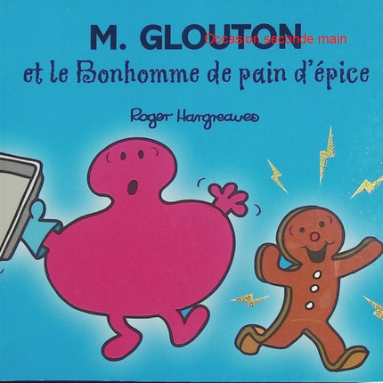 Monsieur Glouton et le Bonhomme de pain d'épice – Roger Hargreaves – histoire jeunesse drôle, Monsieur Madame, gourmandise et aventure - Livre