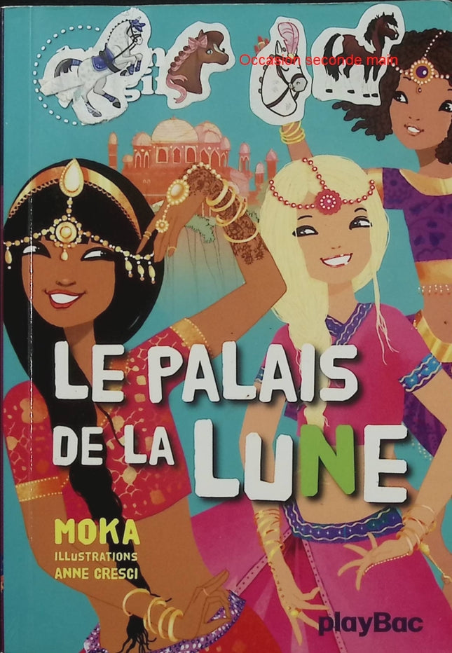 Kinra Girls Tome 13 – Le Palais de la Lune – Moka, Anne Cresci – roman jeunesse, aventure, mystère, magie, voyage et amitié - Livre