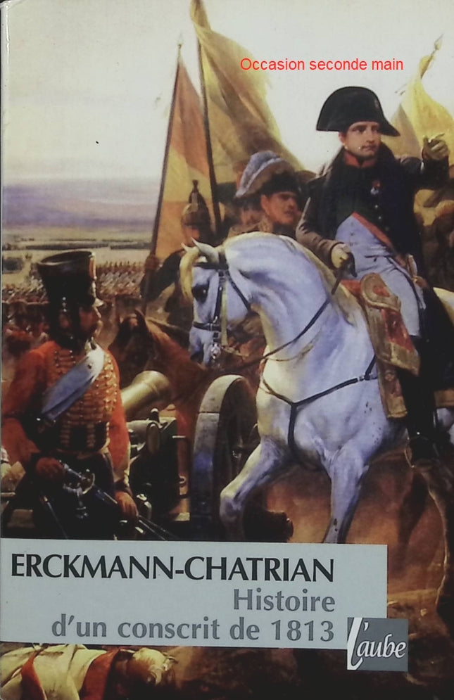 Histoire d’un conscrit de 1813 – Erckmann-Chatrian, roman historique sur les guerres napoléoniennes - Livre
