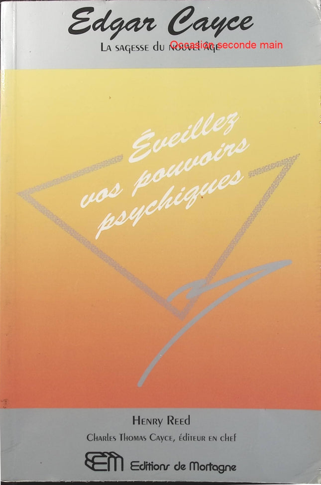 Edgar Cayce – Éveillez vos pouvoirs psychiques, exploration de la perception intuitive, des facultés extrasensorielles et du développement spirituel - Livre