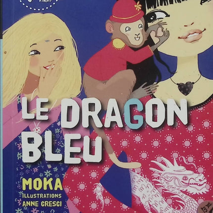 Kinra Girls Tome 11 – Le Dragon Bleu – Moka, Anne Cresci – roman jeunesse, aventure, mystère, dragon, magie et amitié - Livre