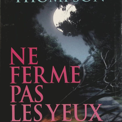 Ne ferme pas les yeux – Carlene Thompson, thriller psychologique à suspense entre secrets de famille, mystère et danger - Livre