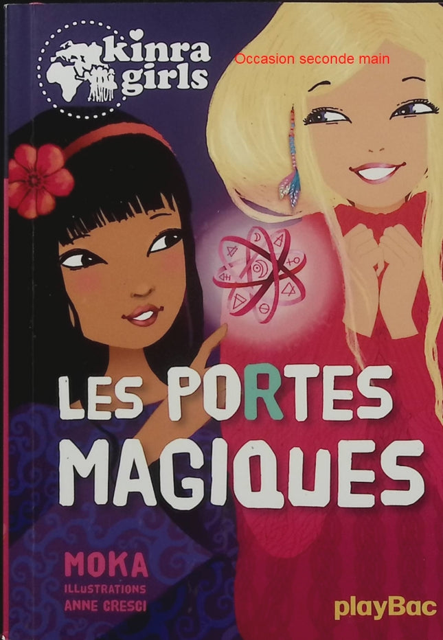 Kinra Girls Tome 18 – Les Portes Magiques – Moka, Anne Cresci – roman jeunesse, aventure, magie, mystère et amitié - Livre