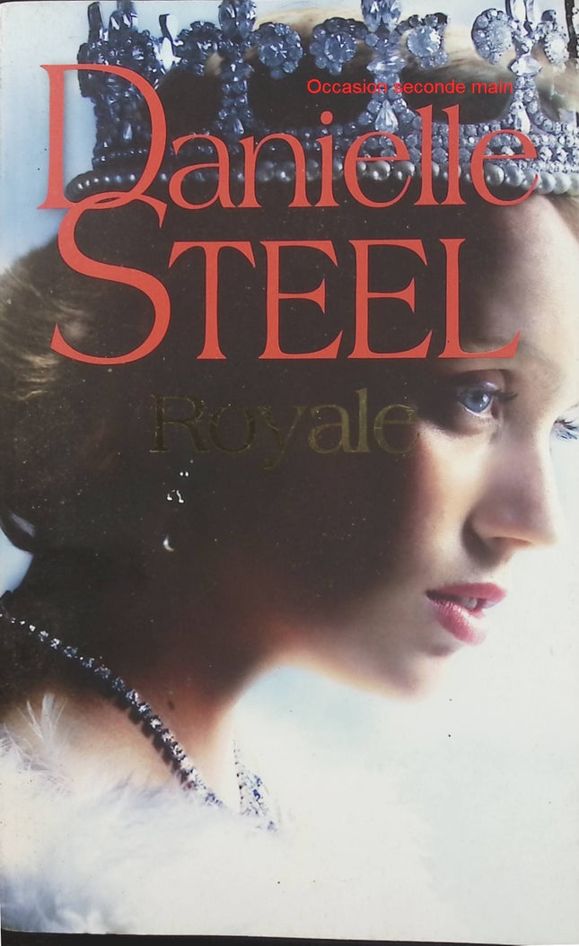 Royal – Danielle Steel, roman historique et sentimental au cœur de la famille royale britannique, entre amour, devoir et secrets - Livre