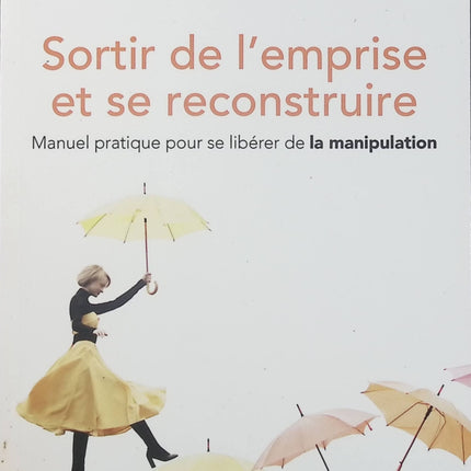 Sortir de l’emprise et se reconstruire – Julie Arcoulin et Christel Petitcollin, conseils pour se libérer de la manipulation et retrouver confiance en soi - Livre