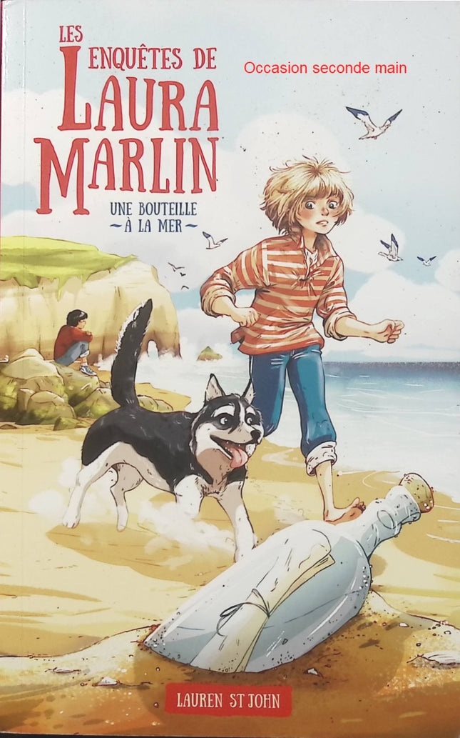 Les Enquêtes de Laura Marlin Tome 1 – Une bouteille à la mer – Lauren St John | Roman policier jeunesse, aventure, mystère et enquête - Livre