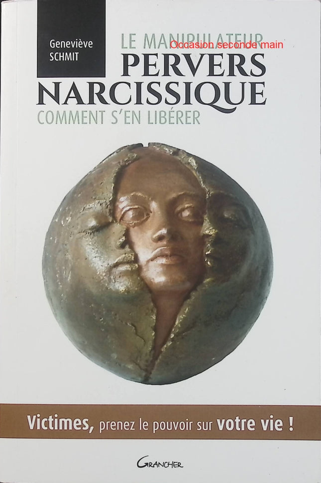 Le manipulateur pervers narcissique – Geneviève Schmit, comprendre la manipulation psychologique et retrouver son autonomie - Livre