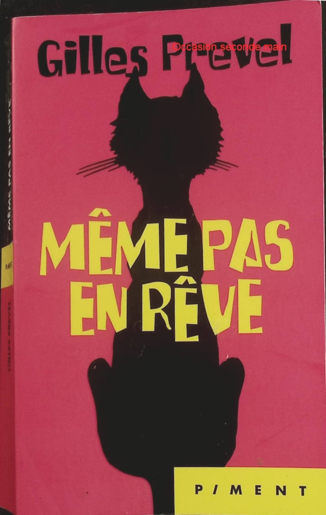 Même pas en rêve – Gilles Prevel – Roman humoristique et aventure pleine de rebondissements - Livre
