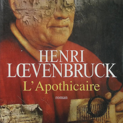 L’Apothicaire – Henri Loevenbruck, roman historique et thriller ésotérique entre enquête médiévale, mystères et secrets religieux - Livre
