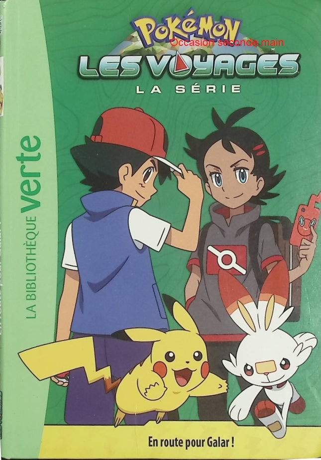Pokémon Les Voyages Tome 3 – En route pour Galar ! – Pokémon, Bibliothèque Verte, aventure et jeux vidéo - Livre