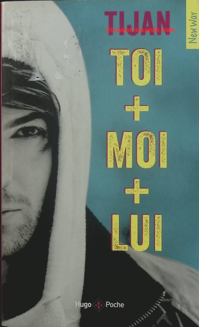 Toi + Moi + Lui – Tijan, romance New Adult, triangle amoureux et relations sentimentales - Livre