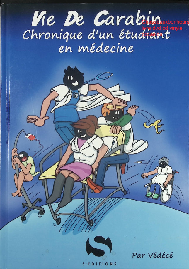 La vie de Carabin – Chronique d’un étudiant en médecine Védécé – humour et témoignage étudiant - Livre