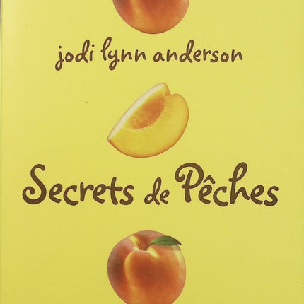Secrets de Pêches – Jodi Lynn Anderson, roman jeunesse sur l’amitié, les premiers amours et les aventures de trois adolescentes - Livre