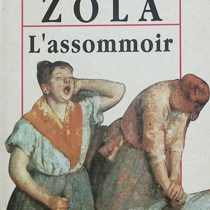 L’Assommoir – Émile Zola, roman naturaliste, littérature classique française et société ouvrière - Livre
