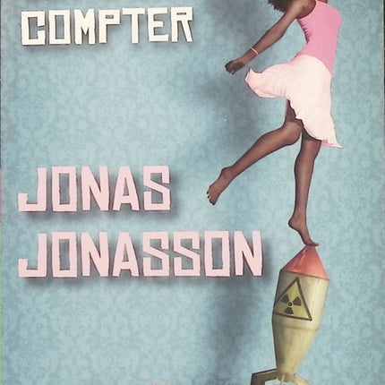 L'Analphabète qui savait compter de Jonas Jonasson – Roman humoristique suédois, aventure rocambolesque et satire sociale - Livre