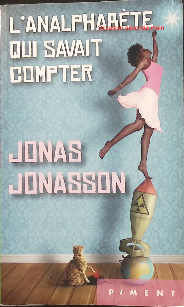 L'Analphabète qui savait compter de Jonas Jonasson – Roman humoristique suédois, aventure rocambolesque et satire sociale - Livre