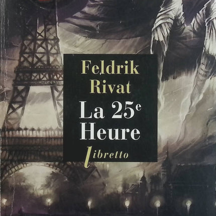 La 25e heure – Feldrik Rivat – Roman fantastique, science-fiction, voyage dans le temps, mystère et aventure - Livre