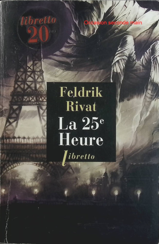 La 25e heure – Feldrik Rivat – Roman fantastique, science-fiction, voyage dans le temps, mystère et aventure - Livre
