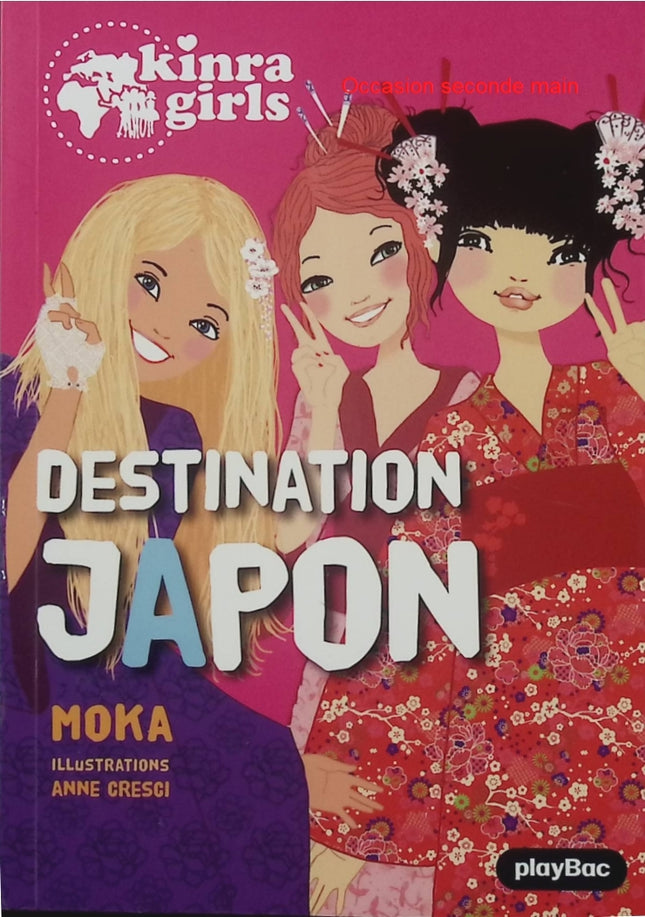 Kinra Girls Tome 5 – Destination Japon – Moka, Anne Cresci – roman jeunesse, aventure, voyage, Japon, culture et amitié - Livre