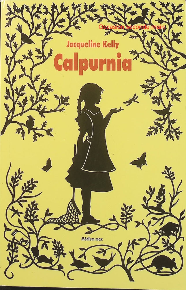 Calpurnia – Jacqueline Kelly, roman jeunesse historique sur une jeune naturaliste curieuse du Texas à la fin du XIXe siècle - Livre