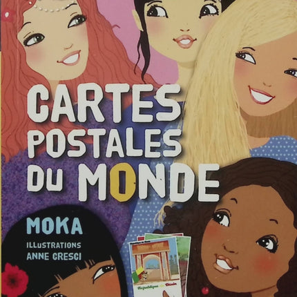 Kinra Girls Tome 10 – Cartes Postales du Monde – Moka, Anne Cresci – roman jeunesse, aventure, voyage, amitié et découverte - Livre