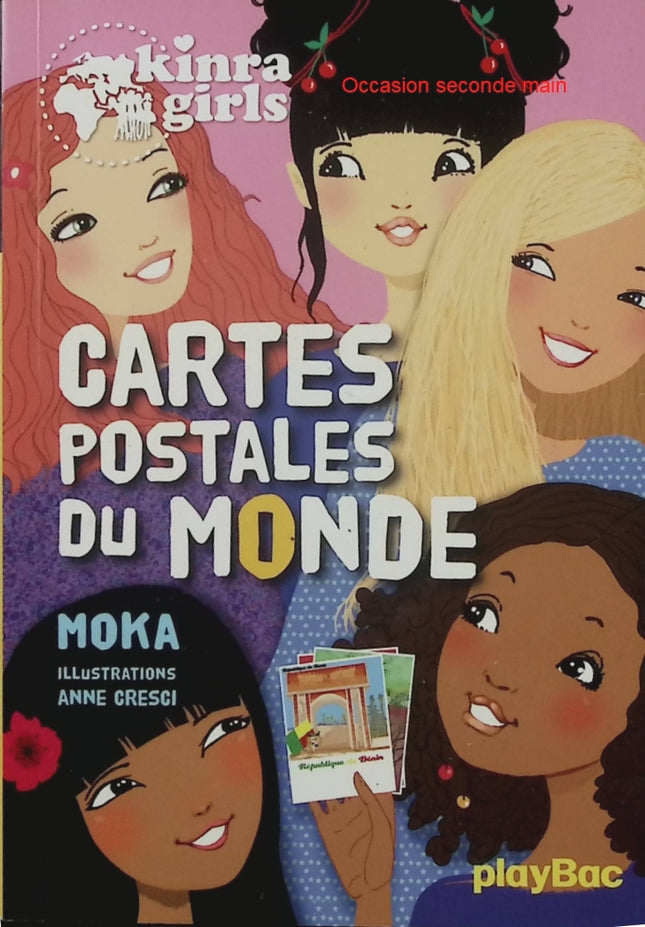 Kinra Girls Tome 10 – Cartes Postales du Monde – Moka, Anne Cresci – roman jeunesse, aventure, voyage, amitié et découverte - Livre
